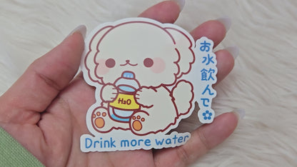 水を飲ん drink more water 💧- SEMI GLOSSY WHITE